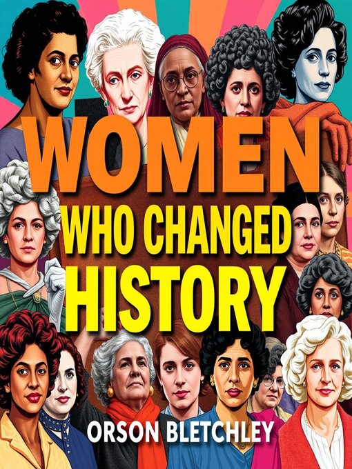 Title details for Women Who Changed History by Orson Bletchley - Available